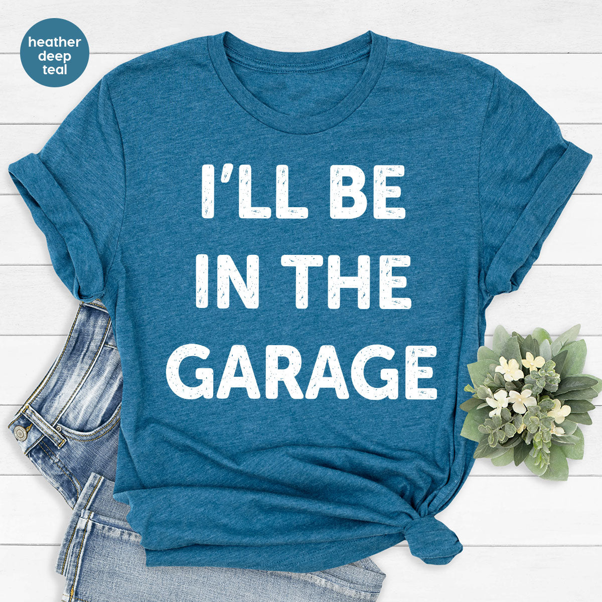 I'll Be In The Garage Shirt, Funny T-Shirt, For Men product image 47
