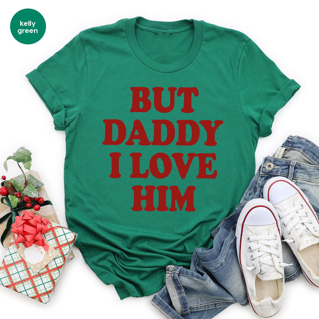 But Daddy I Love Him Shirt, New T-Shirt, Gift For product image 68