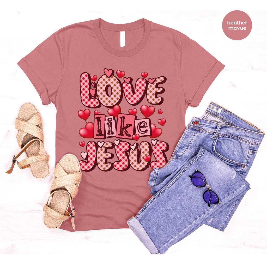 Love Like Jesus Shirt, Valentine's Day Best Gift for Lovers product image 74