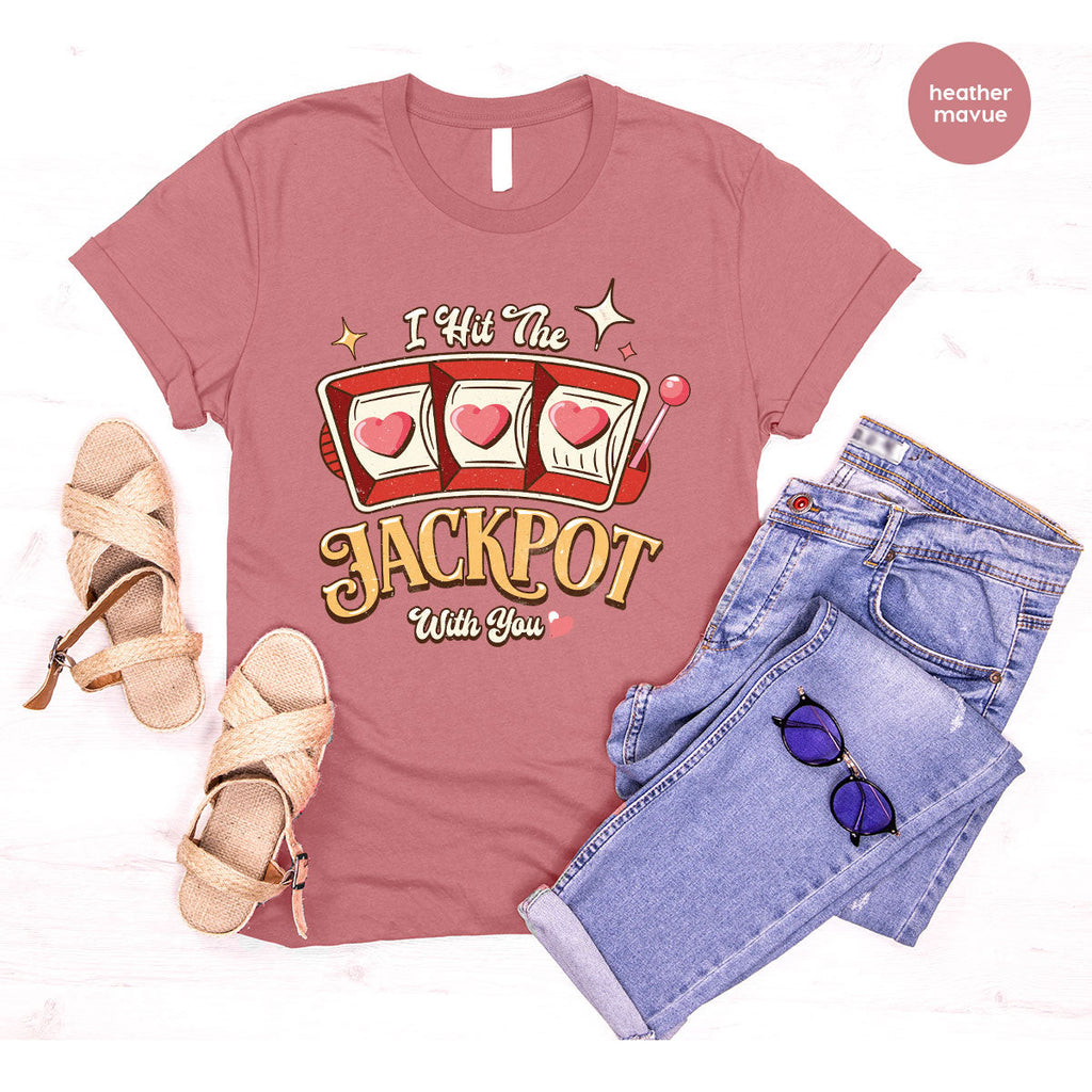 I Hit The Jackpot With You Shirt, Romantic Valentine's Day product image 74