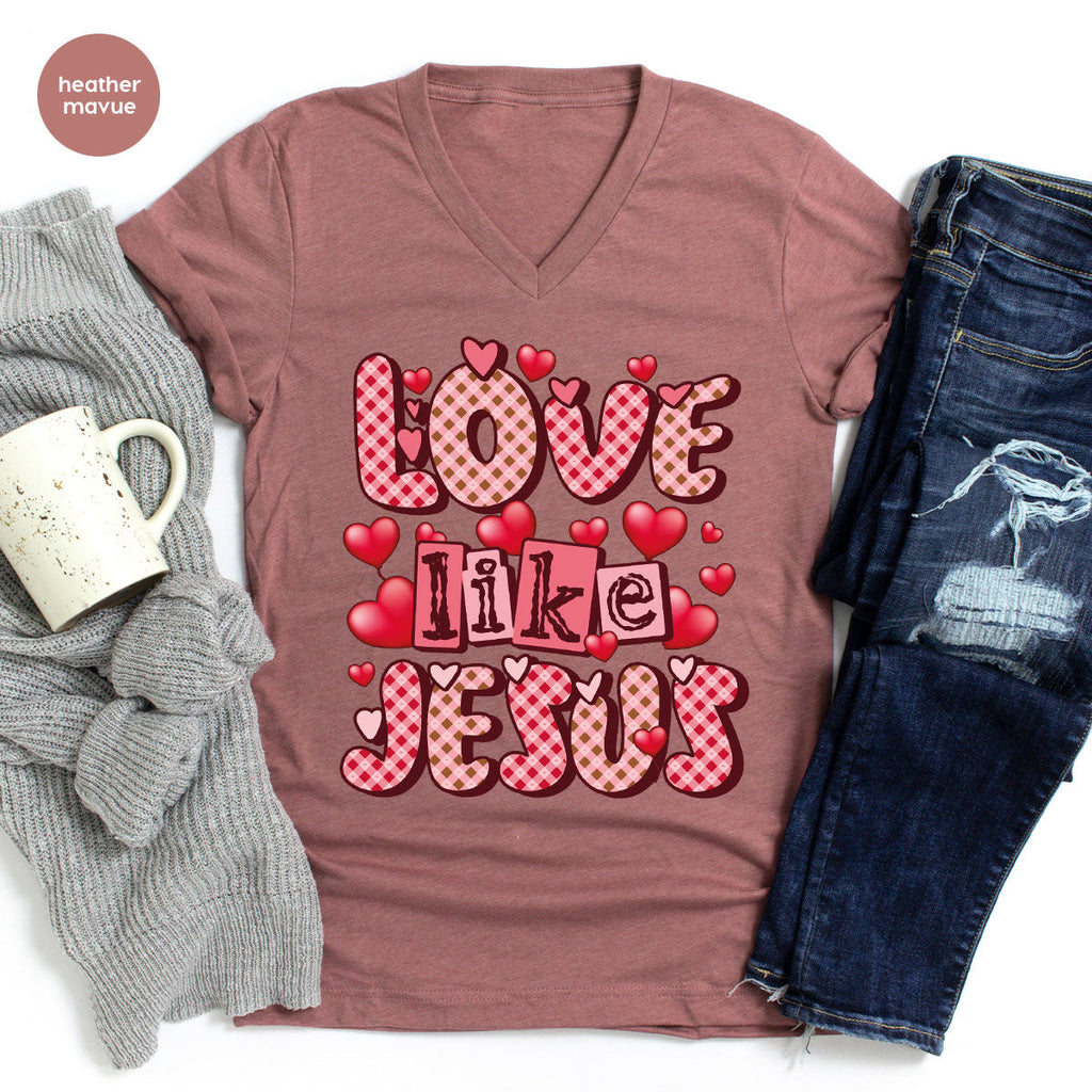Love Like Jesus Shirt, Valentine's Day Best Gift for Lovers product image 75