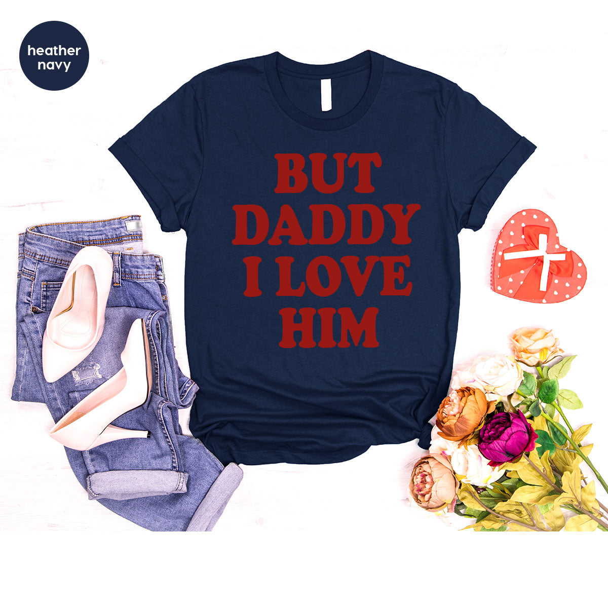 But Daddy I Love Him Shirt, New T-Shirt, Gift For product image 73