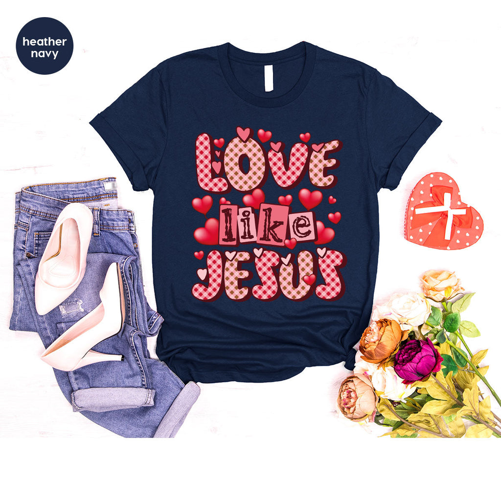 Love Like Jesus Shirt, Valentine's Day Best Gift for Lovers product image 77