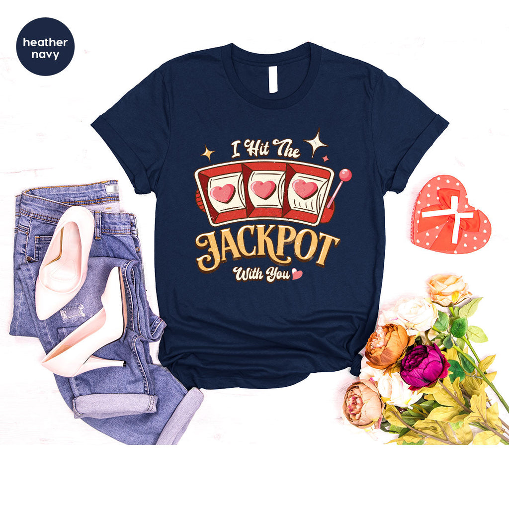 I Hit The Jackpot With You Shirt, Romantic Valentine's Day product image 77