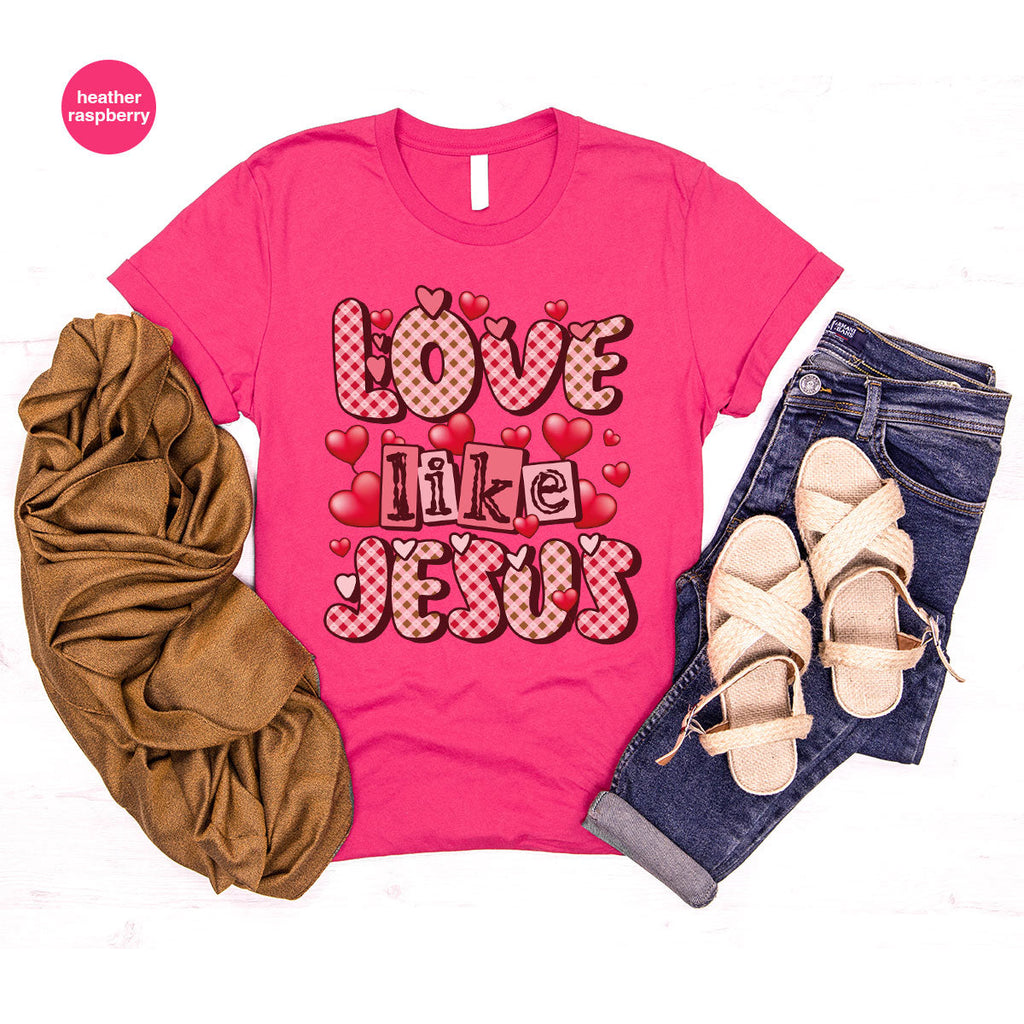 Love Like Jesus Shirt, Valentine's Day Best Gift for Lovers product image 80