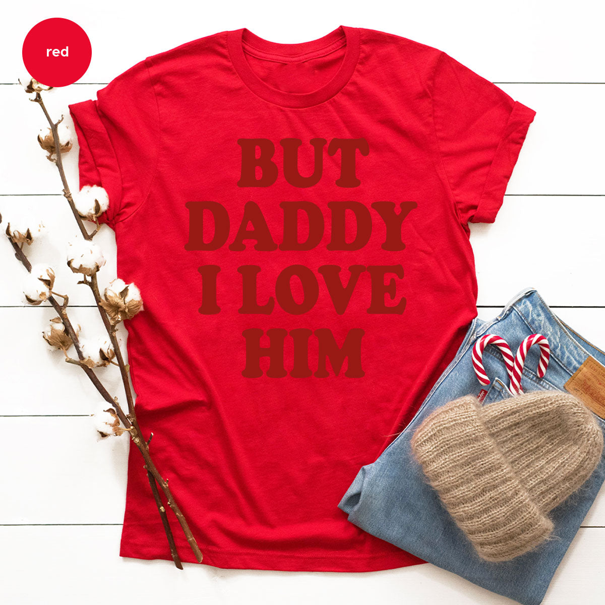 But Daddy I Love Him Shirt, New T-Shirt, Gift For product image 77