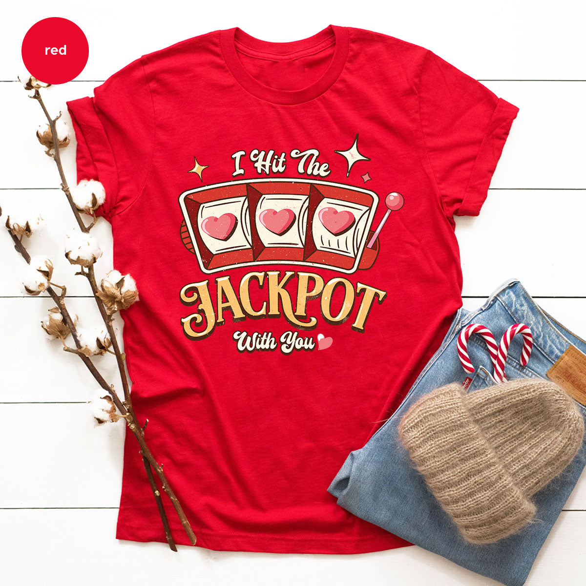 I Hit The Jackpot With You Shirt, Romantic Valentine's Day product image 81