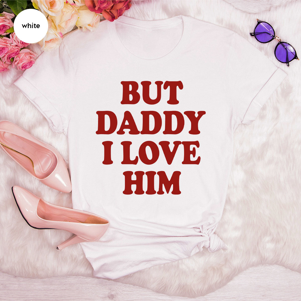 But Daddy I Love Him Shirt, New T-Shirt, Gift For product image 82
