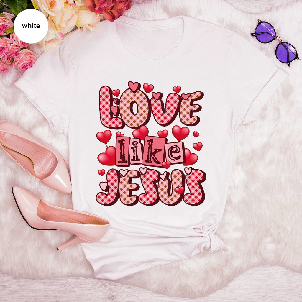 Love Like Jesus Shirt, Valentine's Day Best Gift for Lovers product image 84