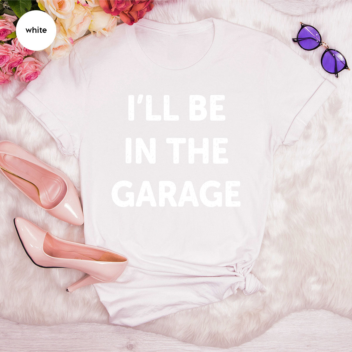 I'll Be In The Garage Shirt, Funny T-Shirt, For Men product image 64