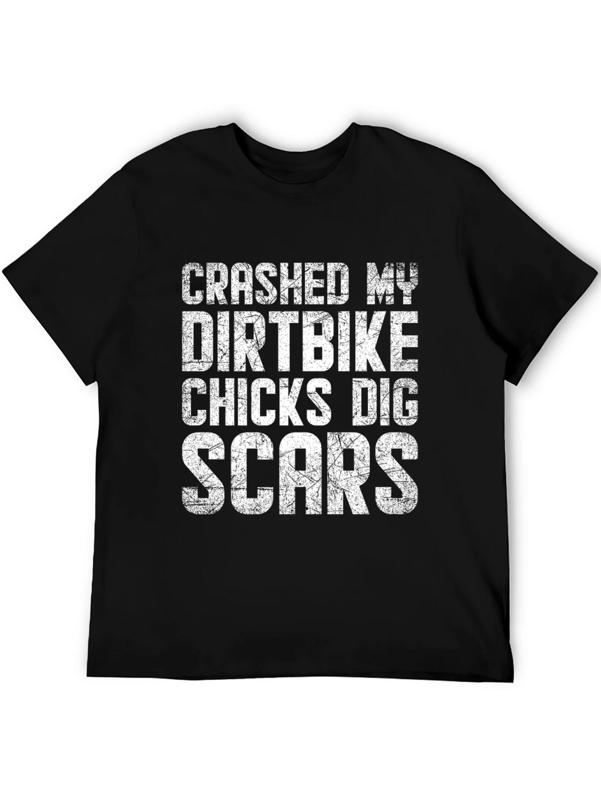 Crashed My Dirtbike Chicks Dig Scars T-Shirt product image 4