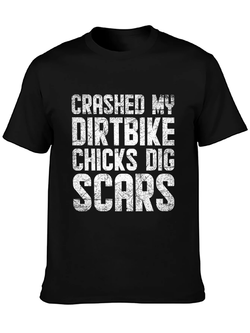 Crashed My Dirtbike Chicks Dig Scars T-Shirt product image 2
