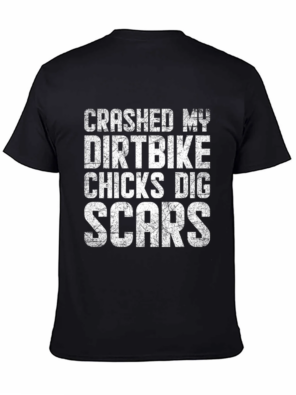 Crashed My Dirtbike Chicks Dig Scars T-Shirt product image 3