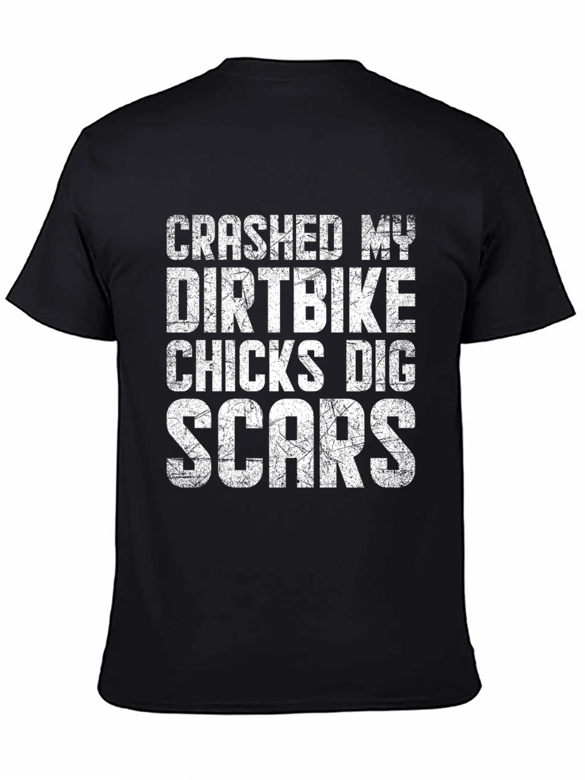 Crashed My Dirtbike Chicks Dig Scars T-Shirt product image 3