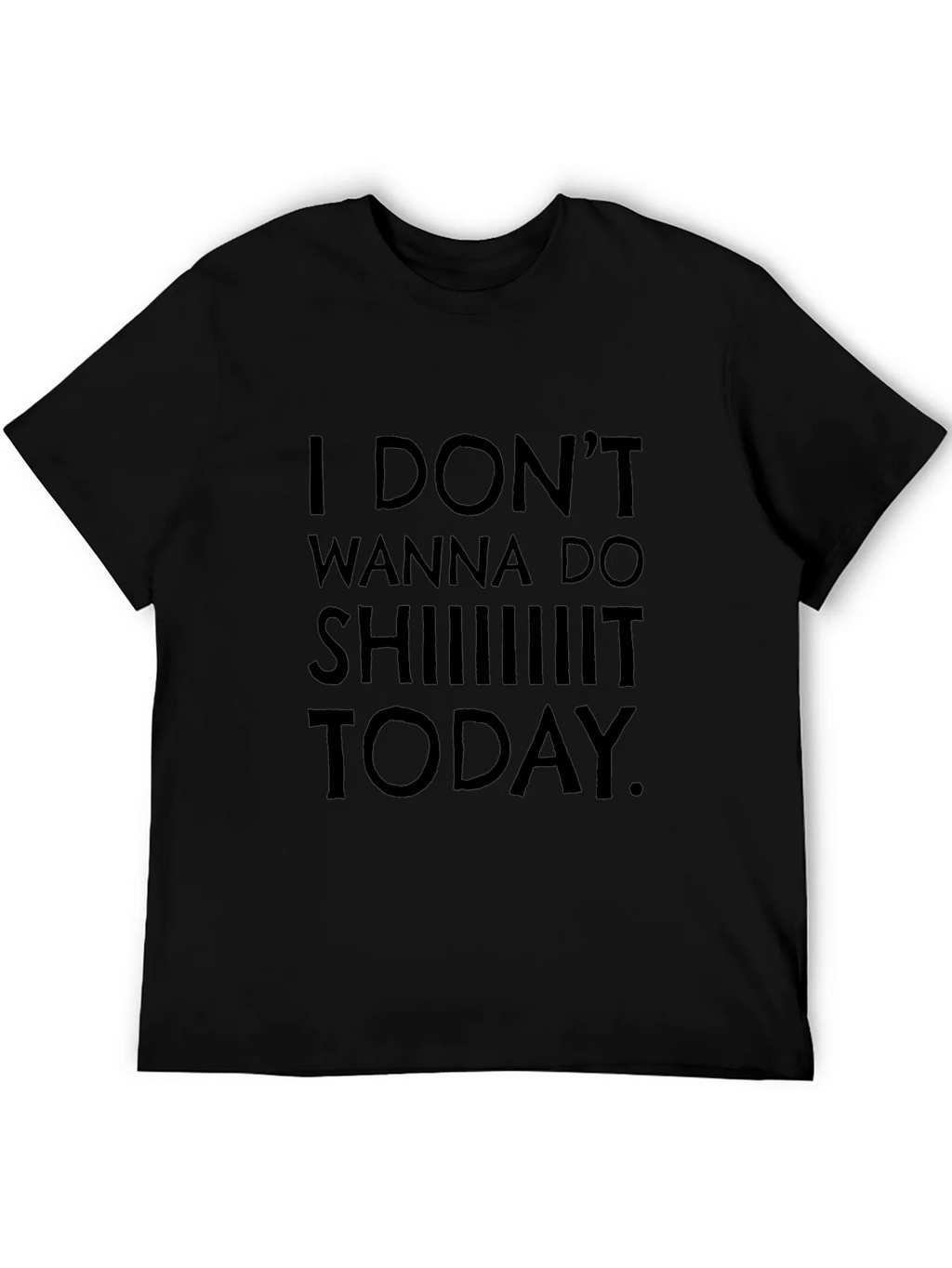 Funny Sarcastic Graphic Tee - I Dont Wanna Do Sh*t Today product image 2