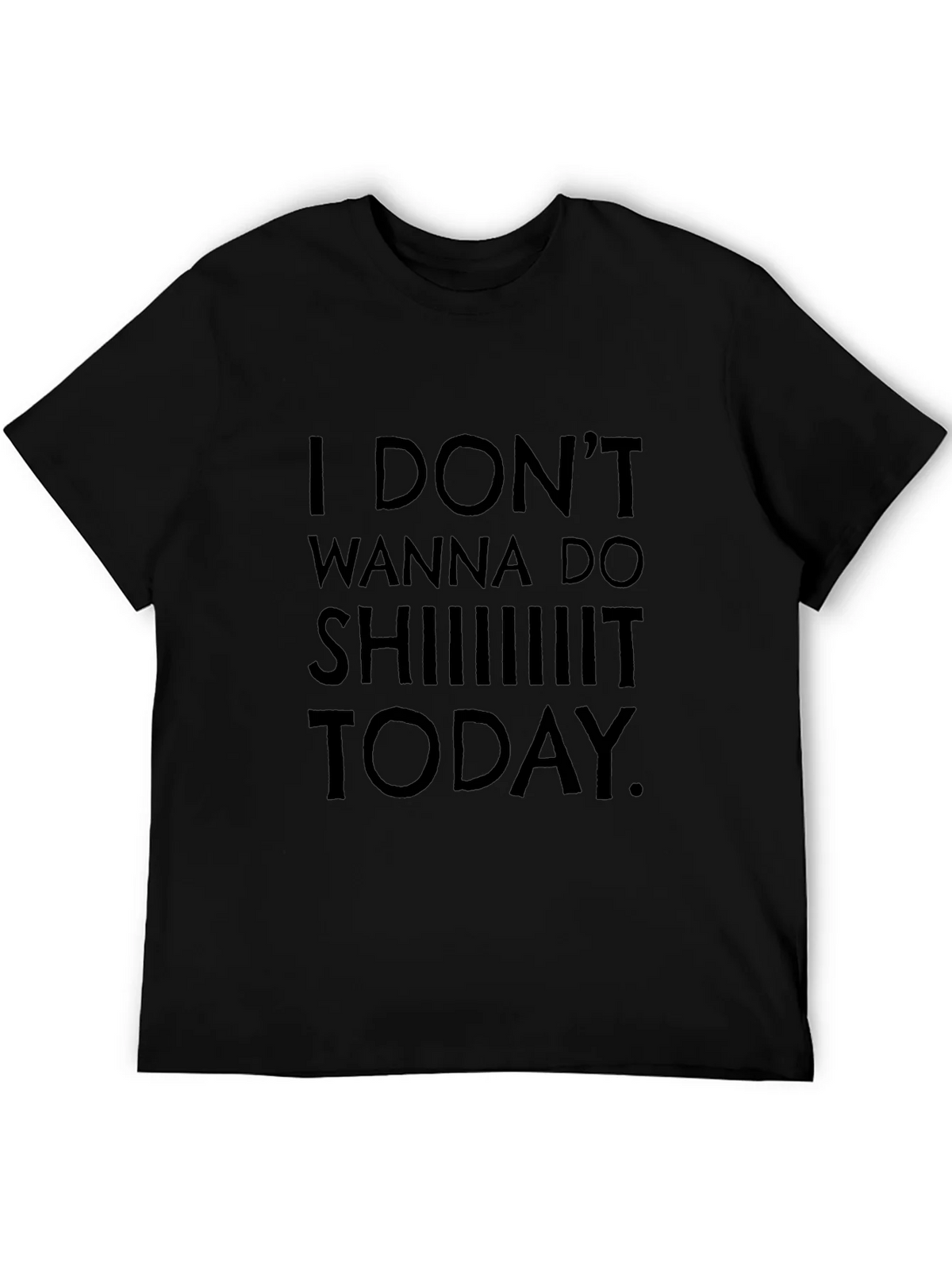 Funny Sarcastic Graphic Tee - I Dont Wanna Do Sh*t Today product image 2