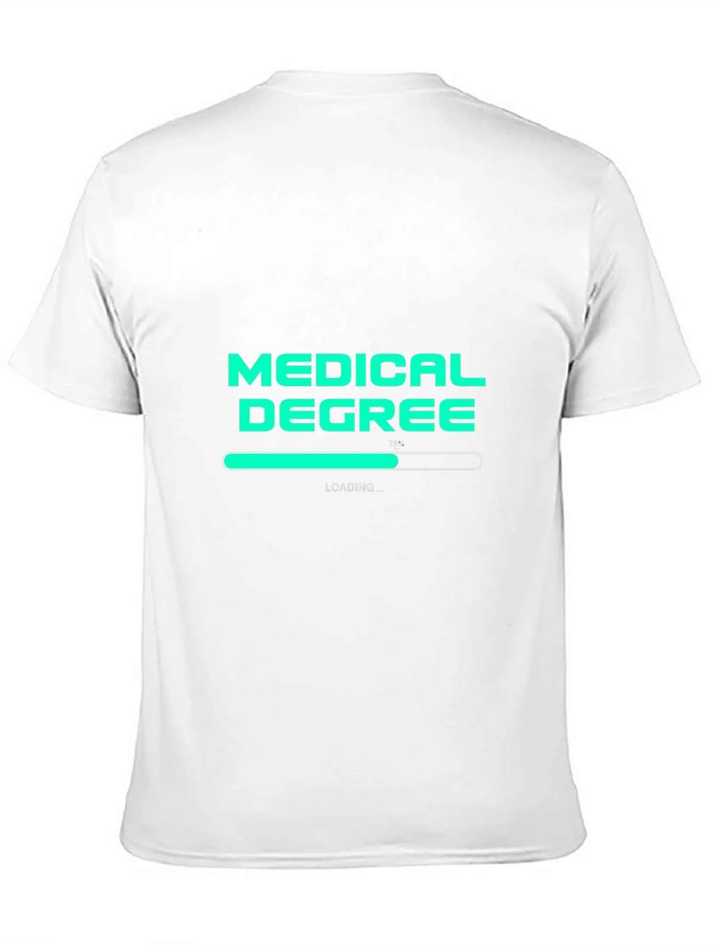 Medical Degree Loading T-Shirt - Student Doctor Gift product image 10