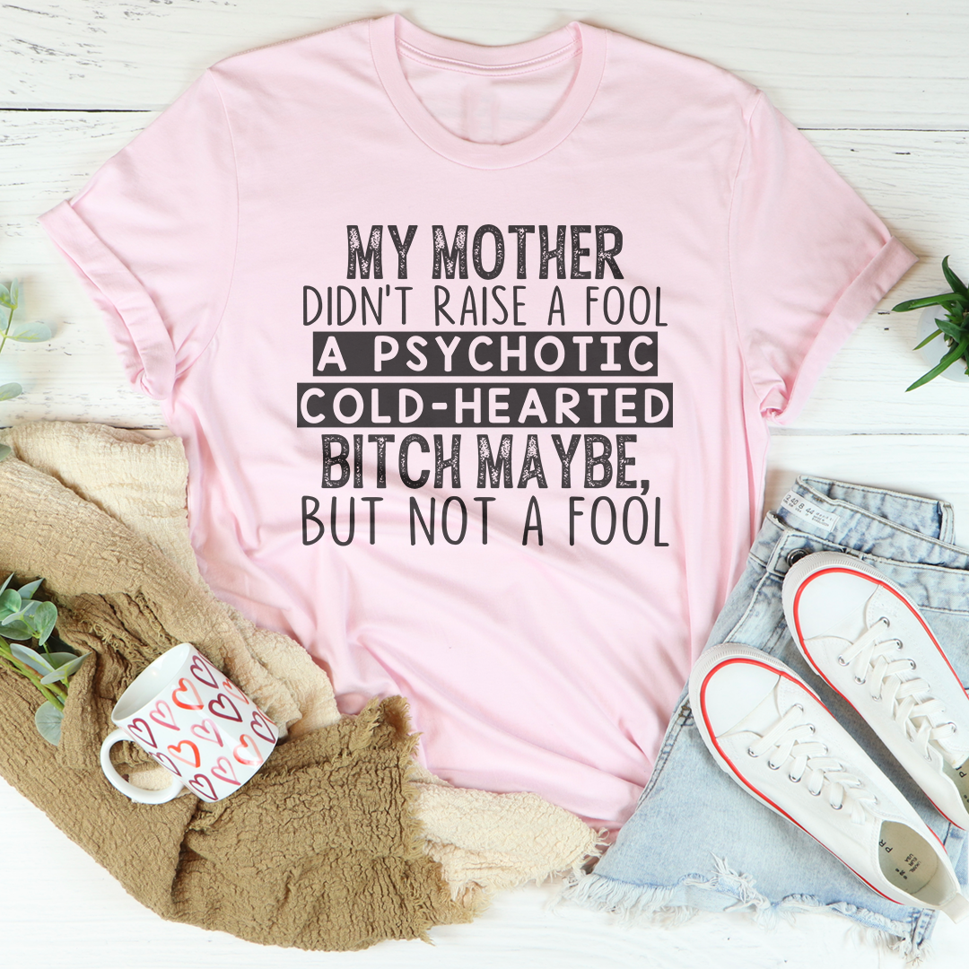My Mother Didn't Raise A Fool Tee product image 4