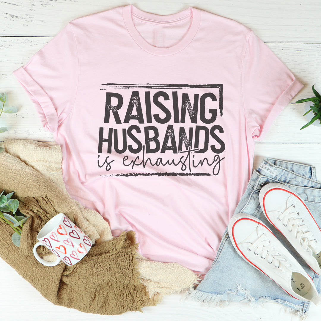 Raising Husbands Is Exhausting Tee product image 4