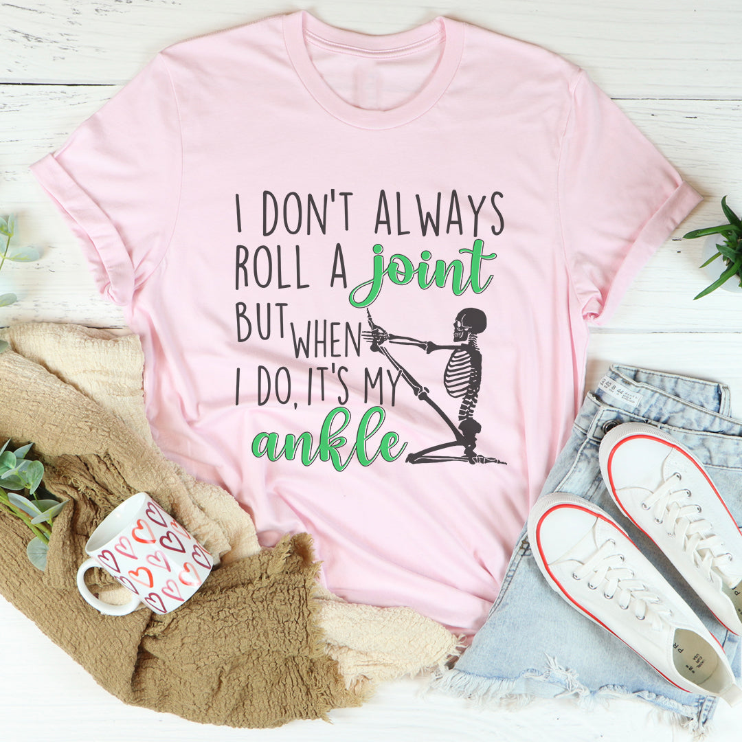 I Don't Always Roll A Joint Skull Tee product image 4