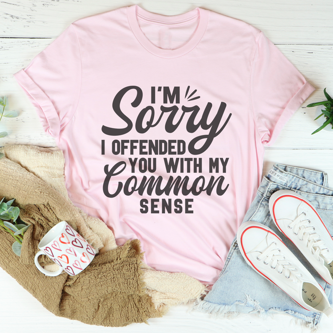 I'm Sorry I Offended You With My Common Sense Tee product image 4