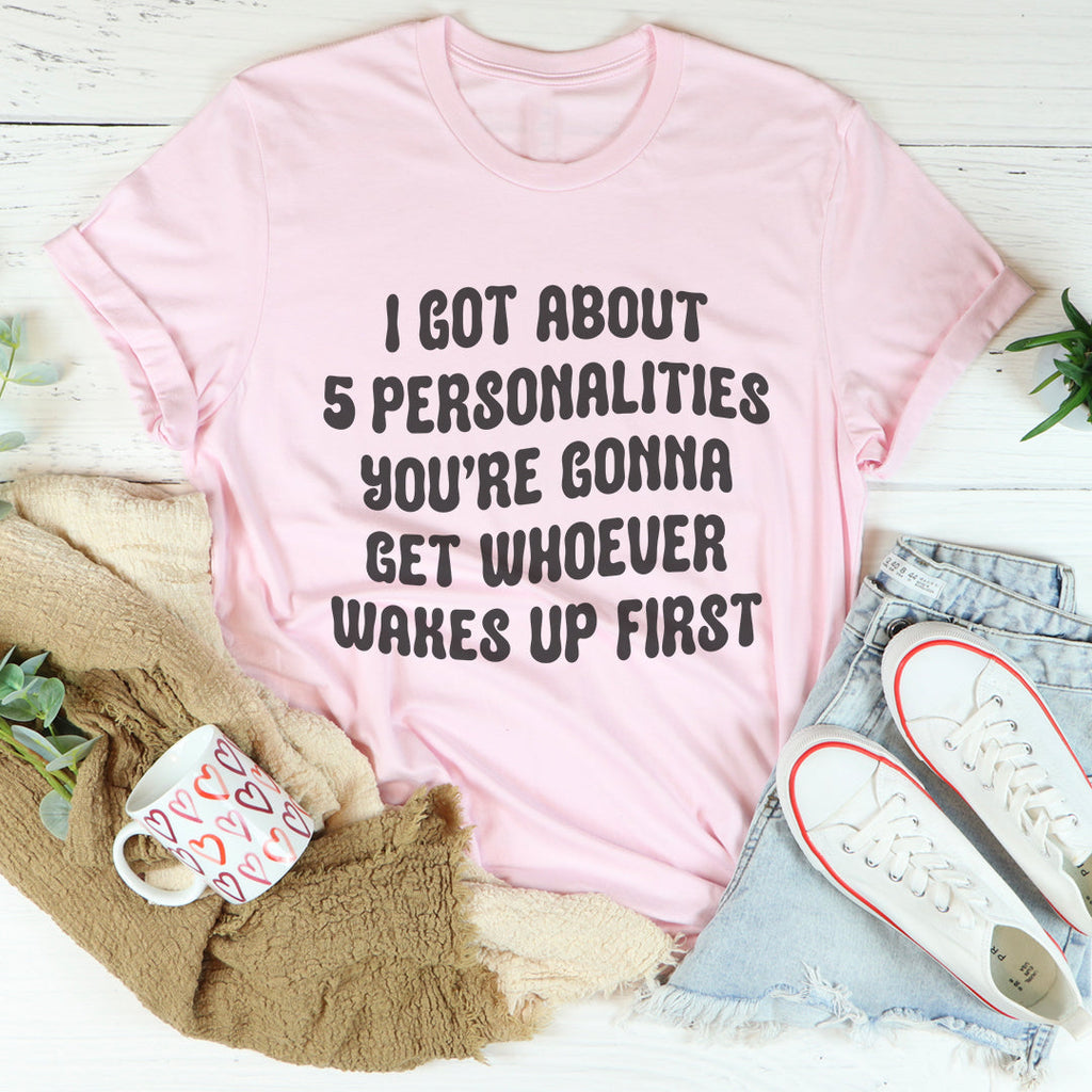 I Got About 5 Personalities Tee product image 4