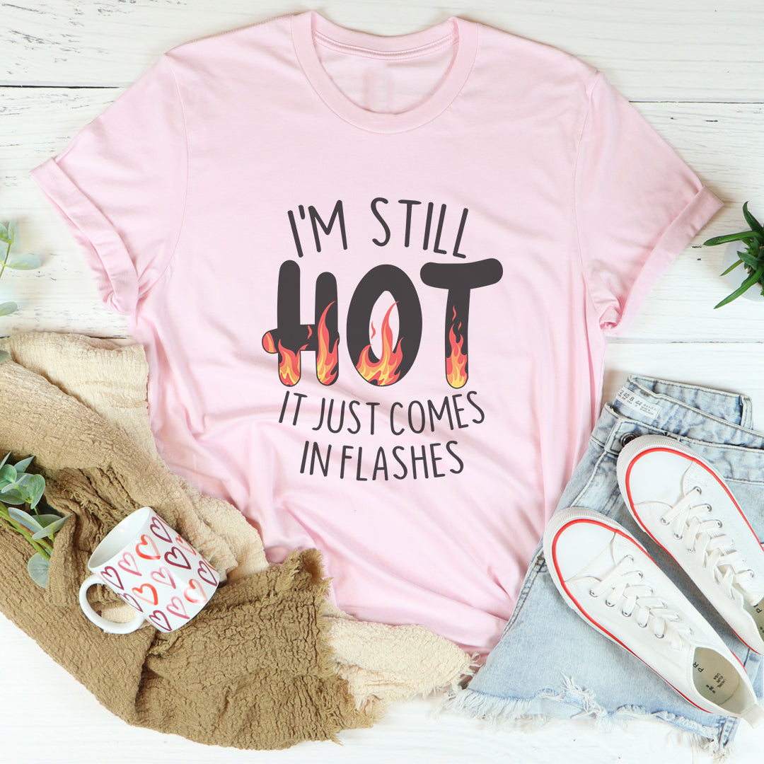 I'm Still Hot It Just Comes In Flashes Tee product image 4