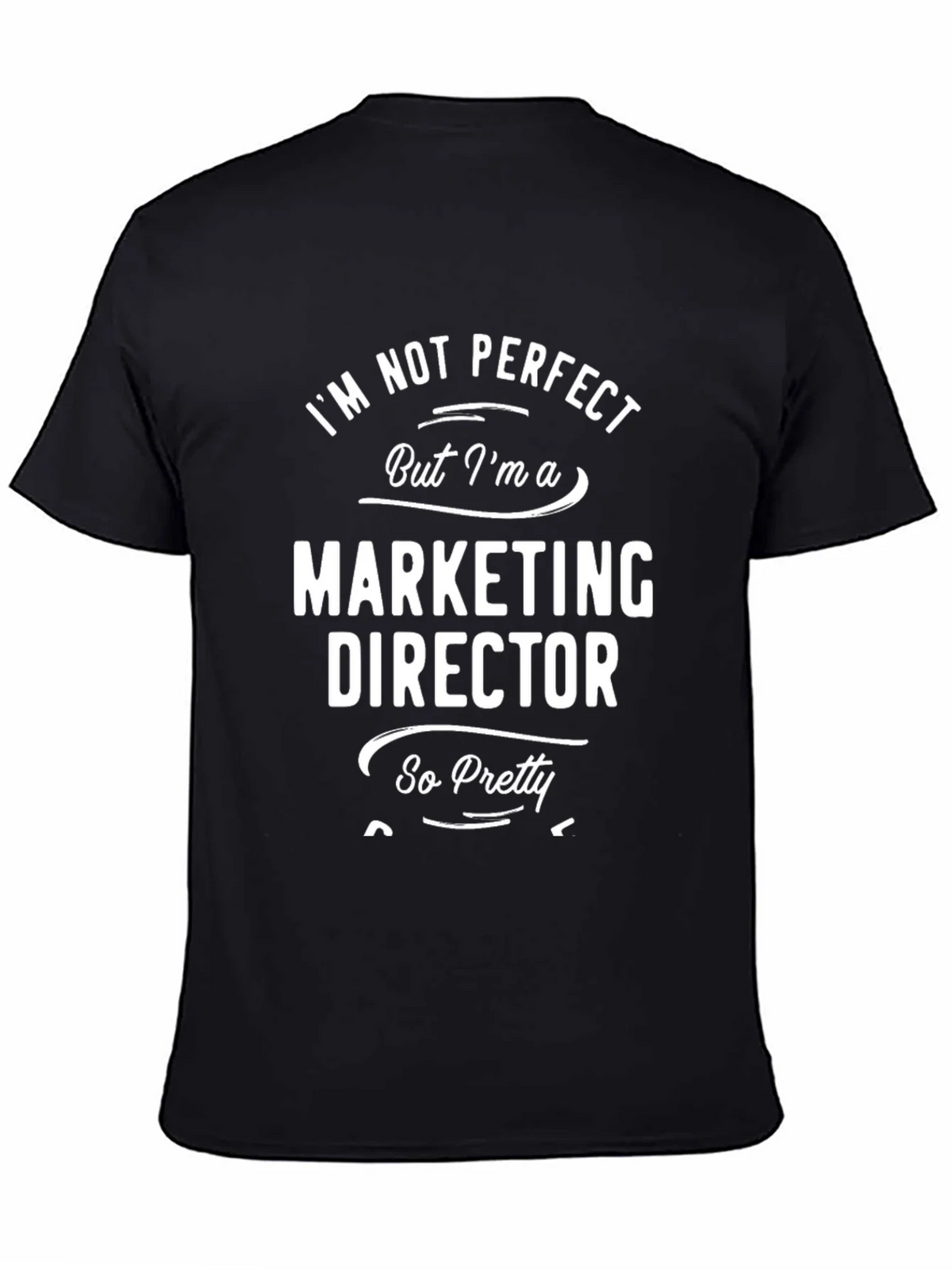 Im Not Perfect Marketing Director Funny T-Shirt product image 2
