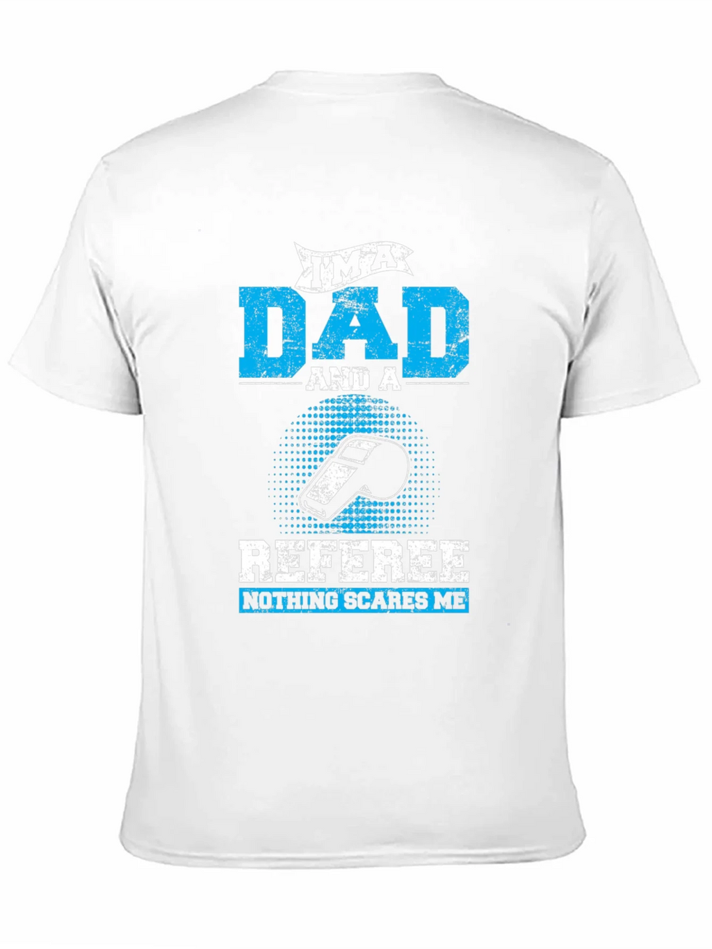 Dad Referee T-Shirt - Nothing Scares Me! product image 9