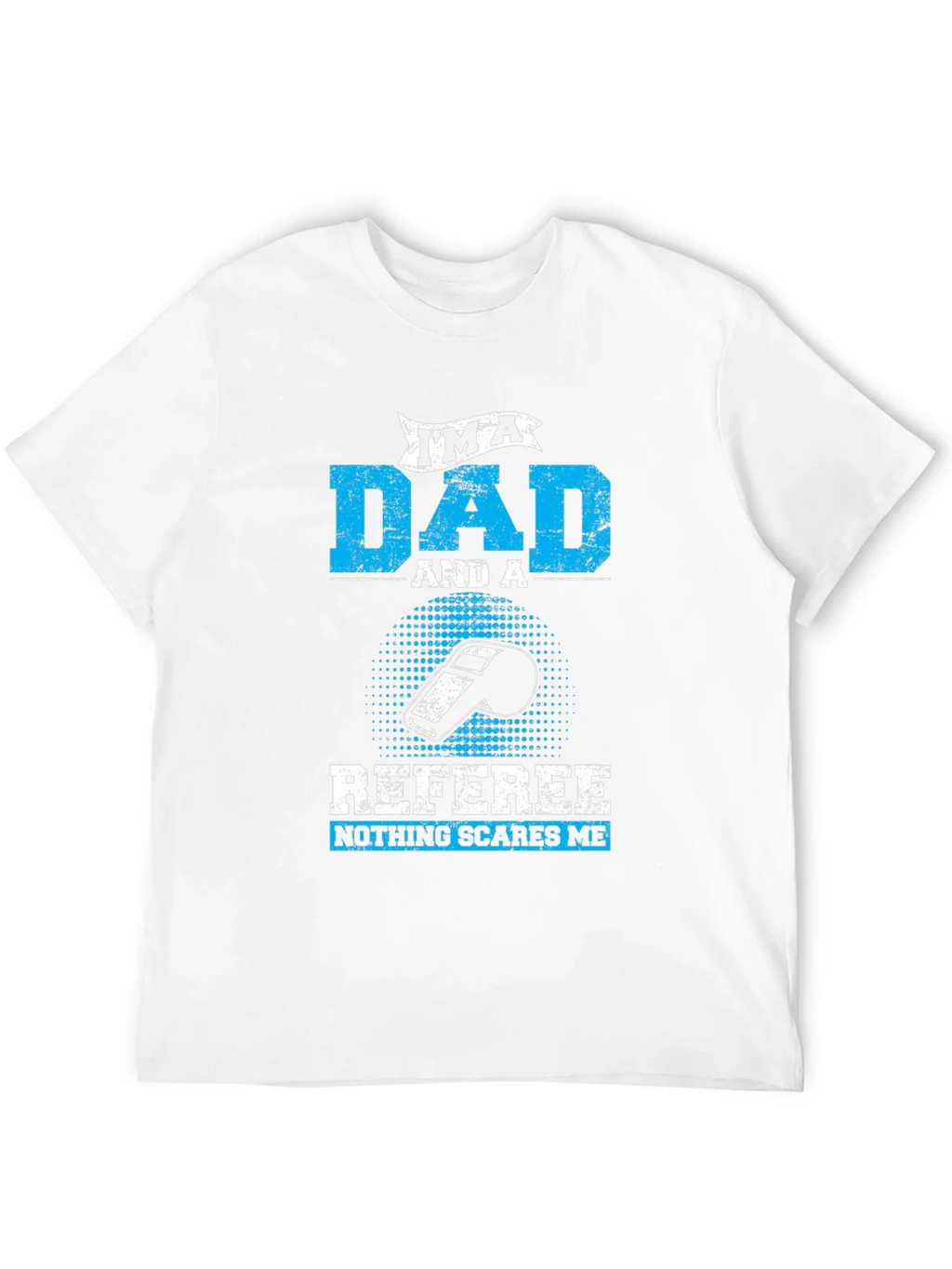 Dad Referee T-Shirt - Nothing Scares Me! product image 10
