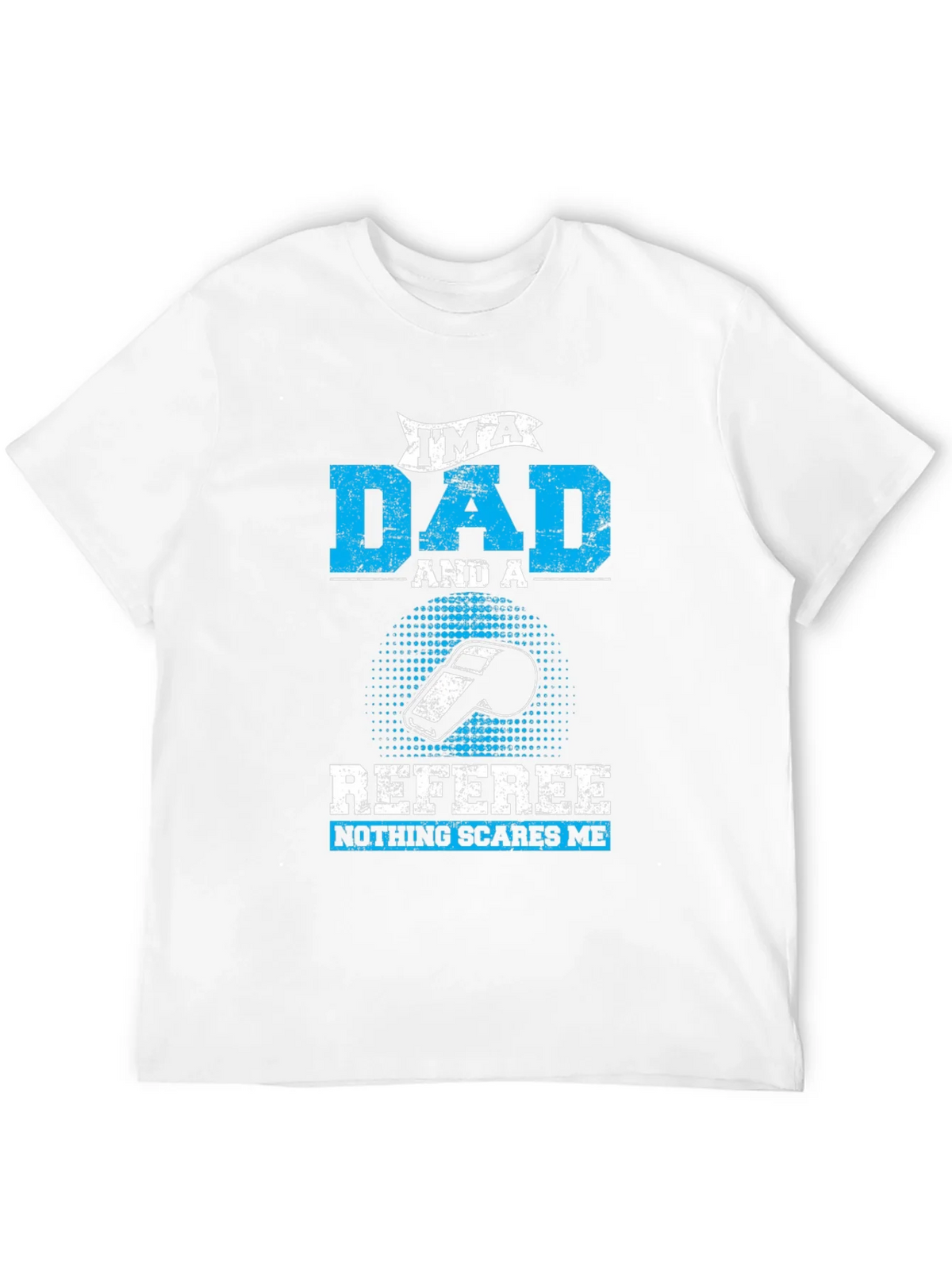 Dad Referee T-Shirt - Nothing Scares Me! product image 10