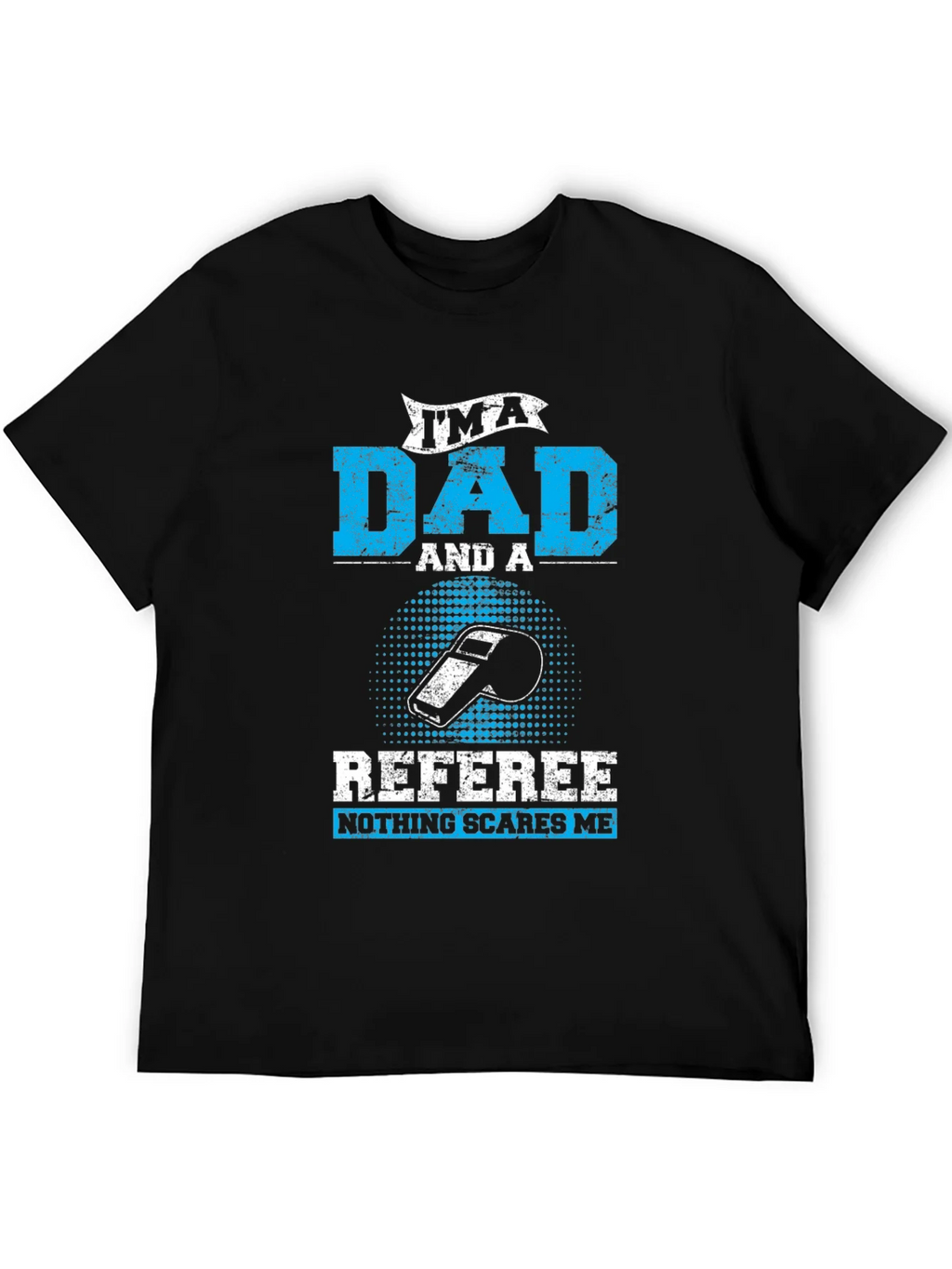 Dad Referee T-Shirt - Nothing Scares Me! product image 4