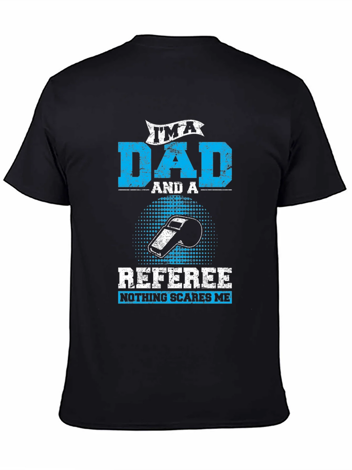 Dad Referee T-Shirt - Nothing Scares Me! product image 3