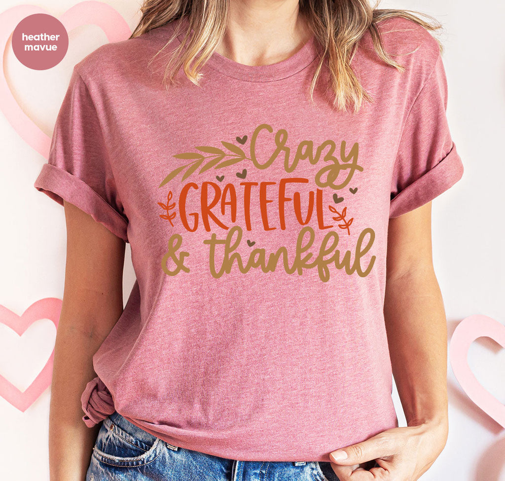 Funny Fall T Shirt, Gift for Her, Crazy Grateful Thankful product image 96