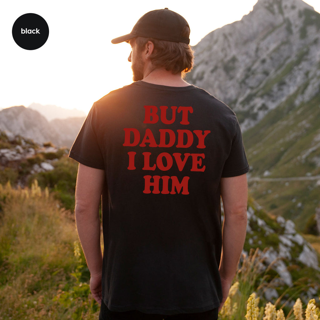 But Daddy I Love Him Shirt, New T-Shirt, Gift For product image 85