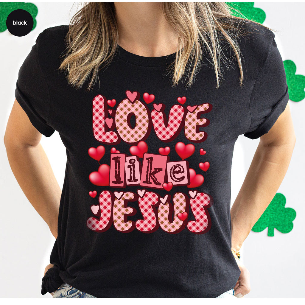 Love Like Jesus Shirt, Valentine's Day Best Gift for Lovers product image 87