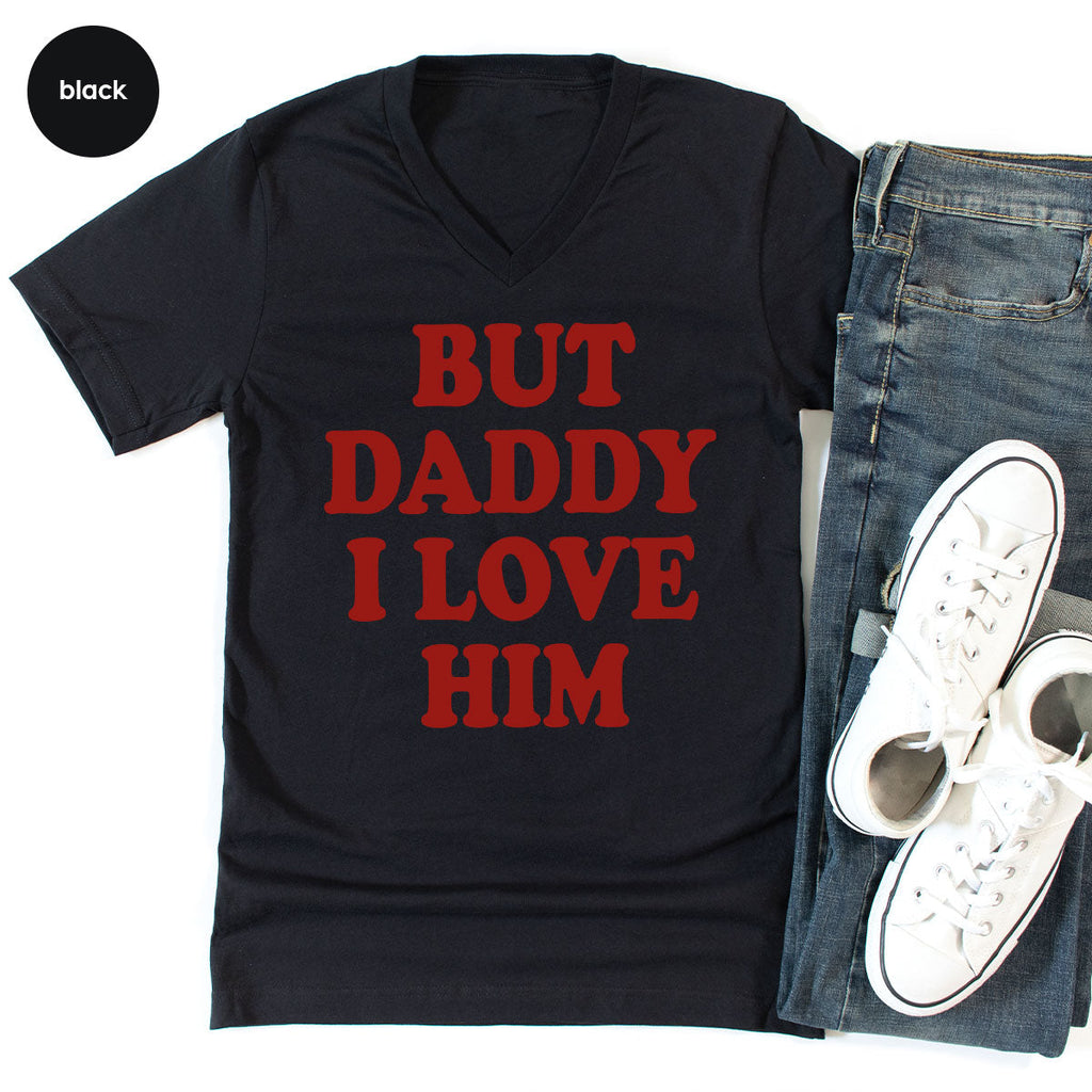 But Daddy I Love Him Shirt, New T-Shirt, Gift For product image 86