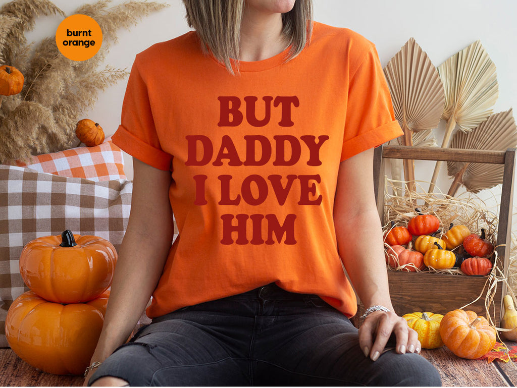 But Daddy I Love Him Shirt, New T-Shirt, Gift For product image 87