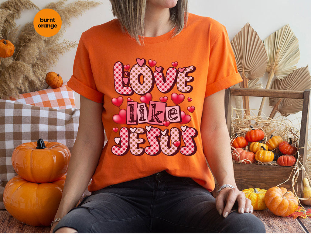 Love Like Jesus Shirt, Valentine's Day Best Gift for Lovers product image 89