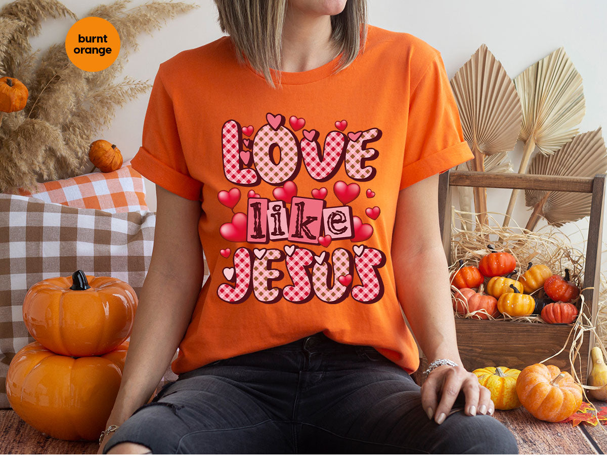Love Like Jesus Shirt, Valentine's Day Best Gift for Lovers product image 89