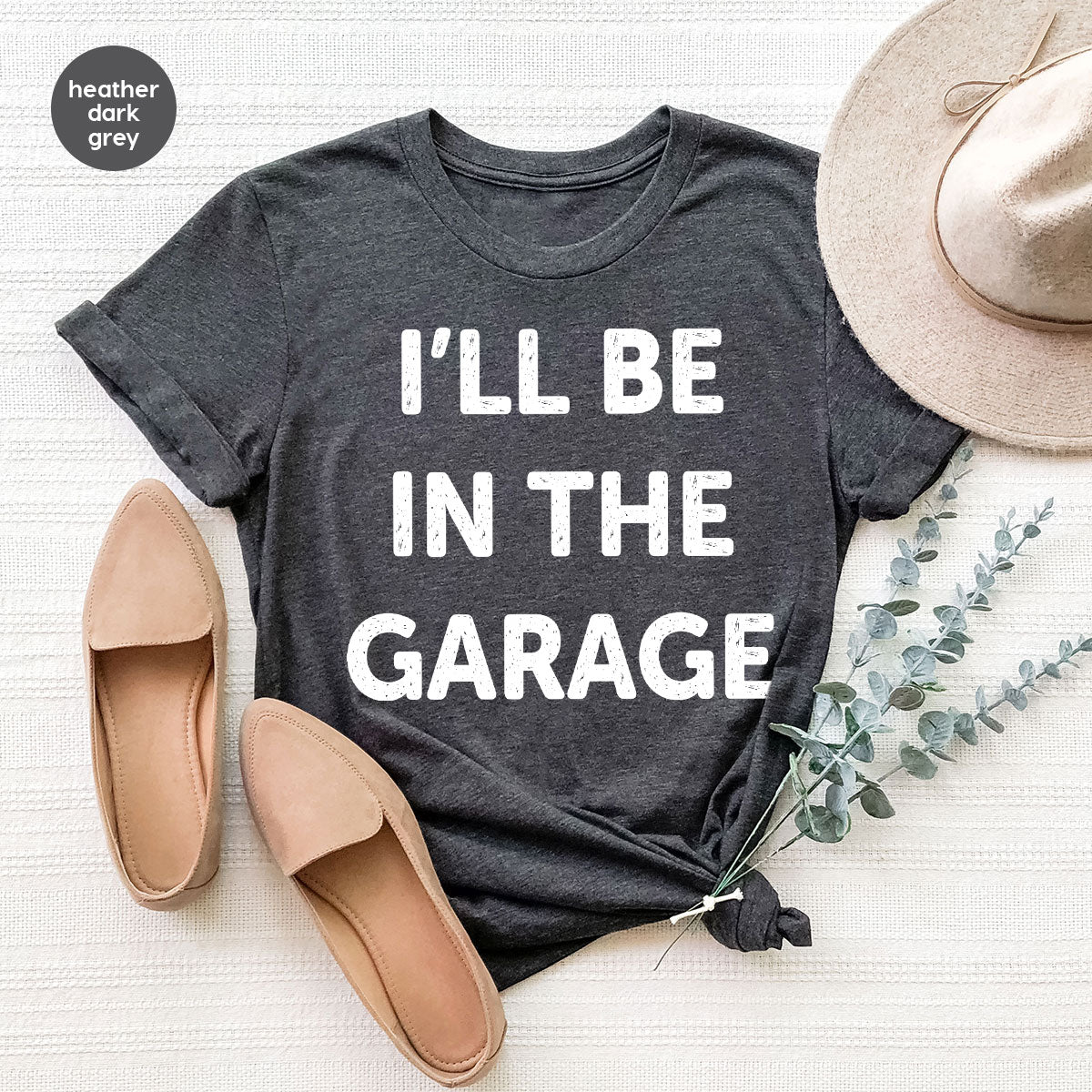 I'll Be In The Garage Shirt, Funny T-Shirt, For Men product image 70