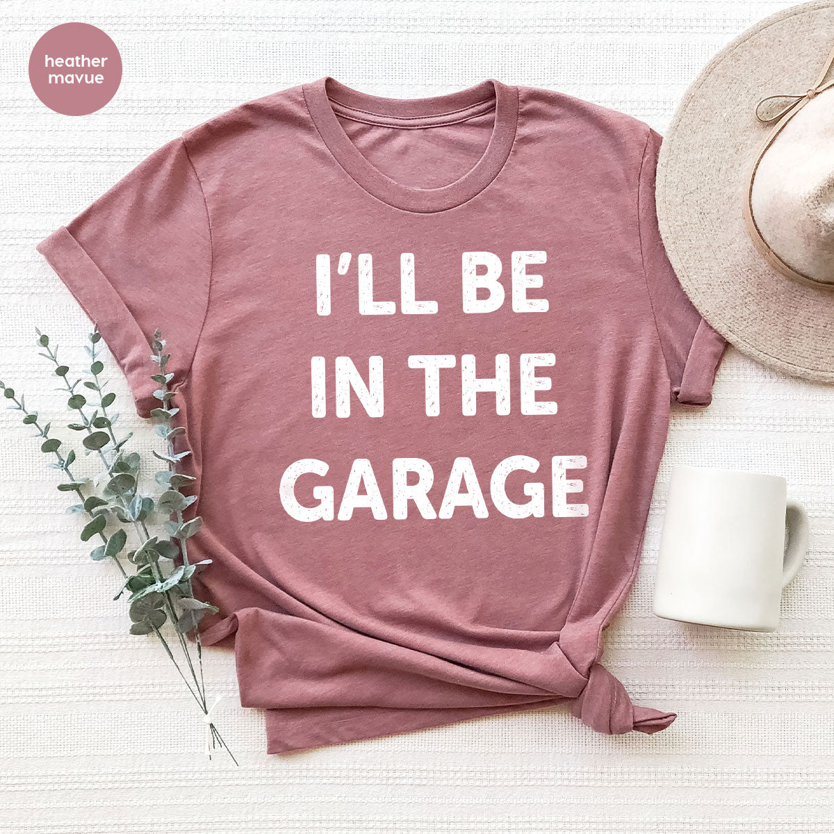 I'll Be In The Garage Shirt, Funny T-Shirt, For Men product image 77