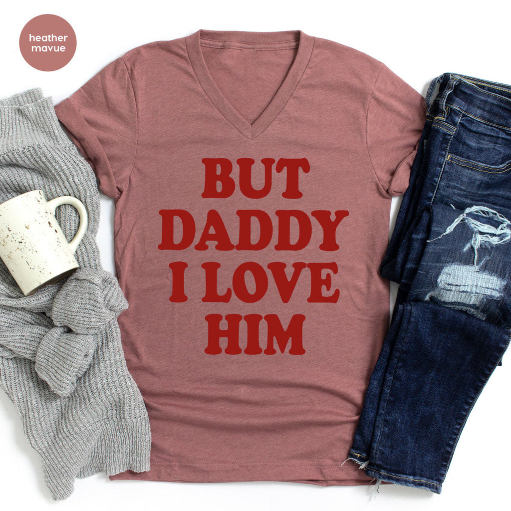 But Daddy I Love Him Shirt, New T-Shirt, Gift For product image 96