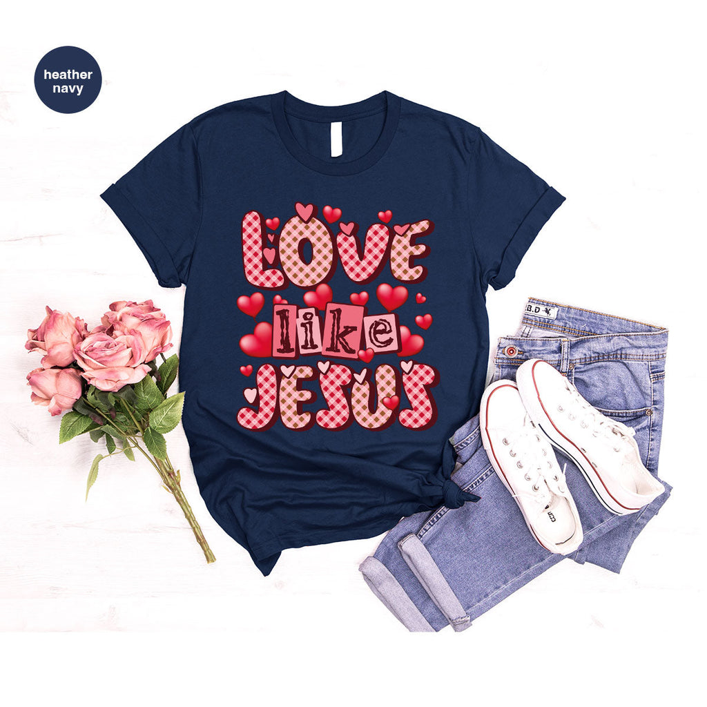 Love Like Jesus Shirt, Valentine's Day Best Gift for Lovers product image 103