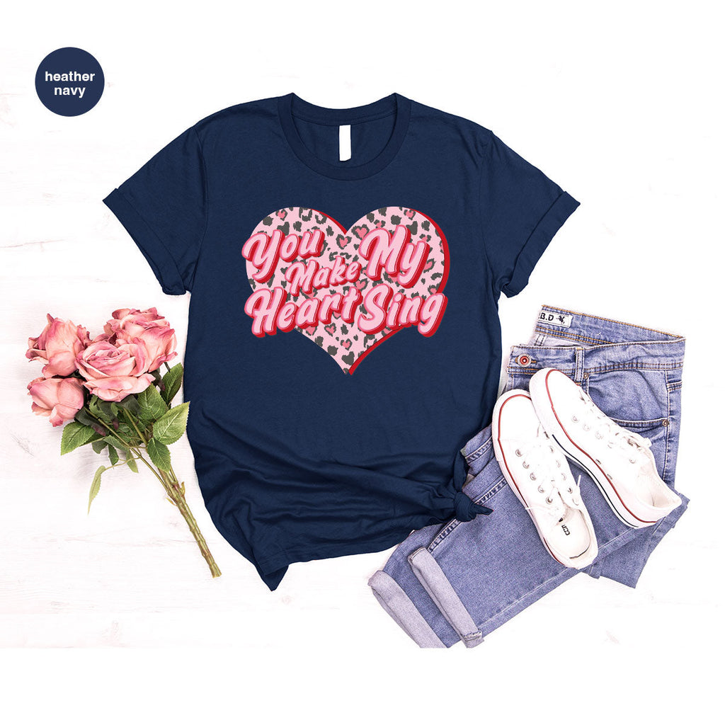 You Make My Heart Sing Shirt, Valentine's Day Romantic Gift product image 103