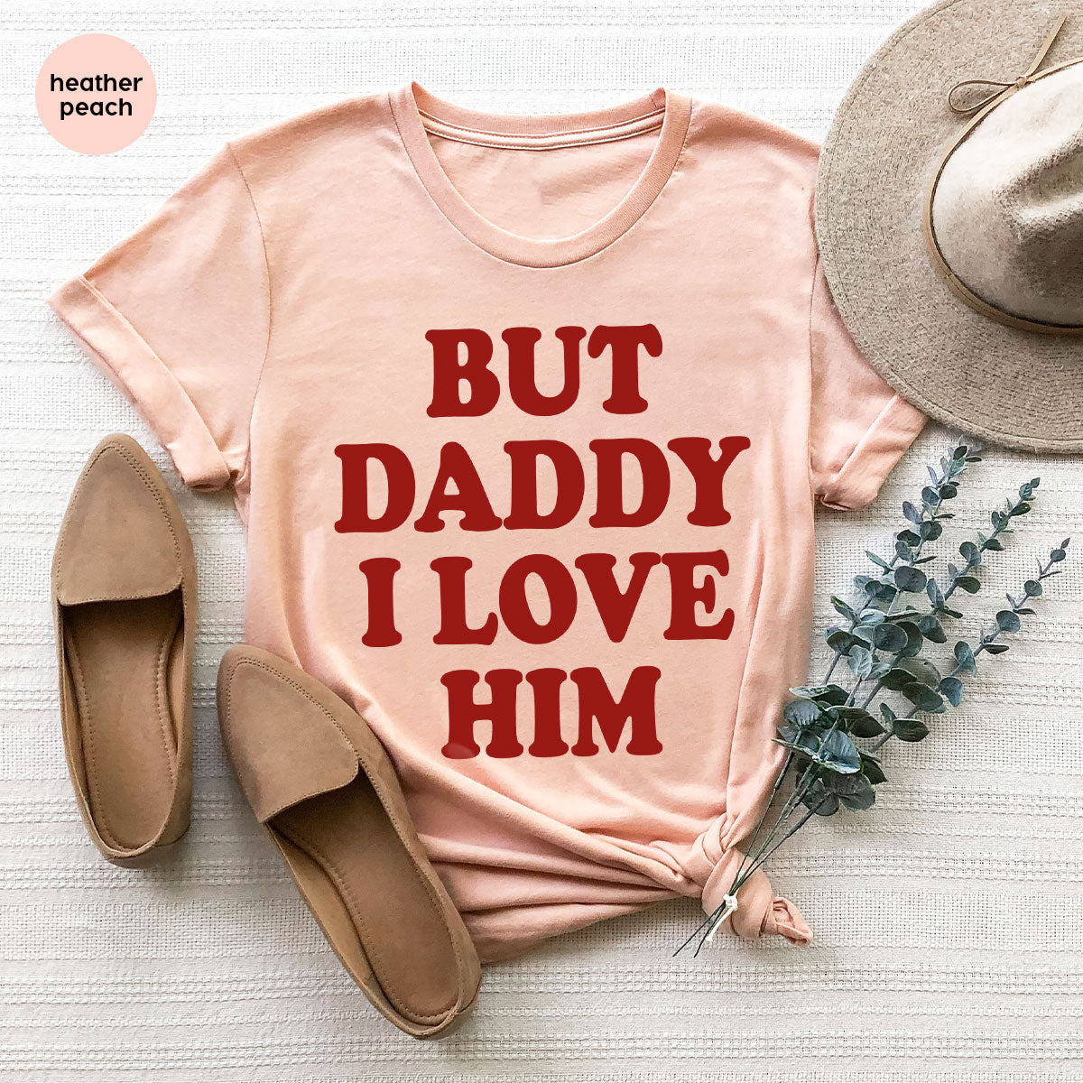 But Daddy I Love Him Shirt, New T-Shirt, Gift For product image 100