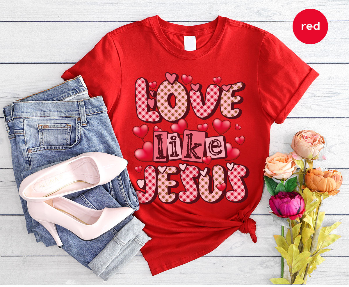 Love Like Jesus Shirt, Valentine's Day Best Gift for Lovers product image 107
