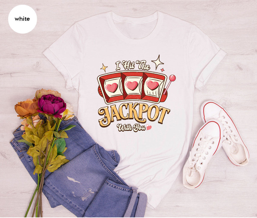 I Hit The Jackpot With You Shirt, Romantic Valentine's Day product image 110