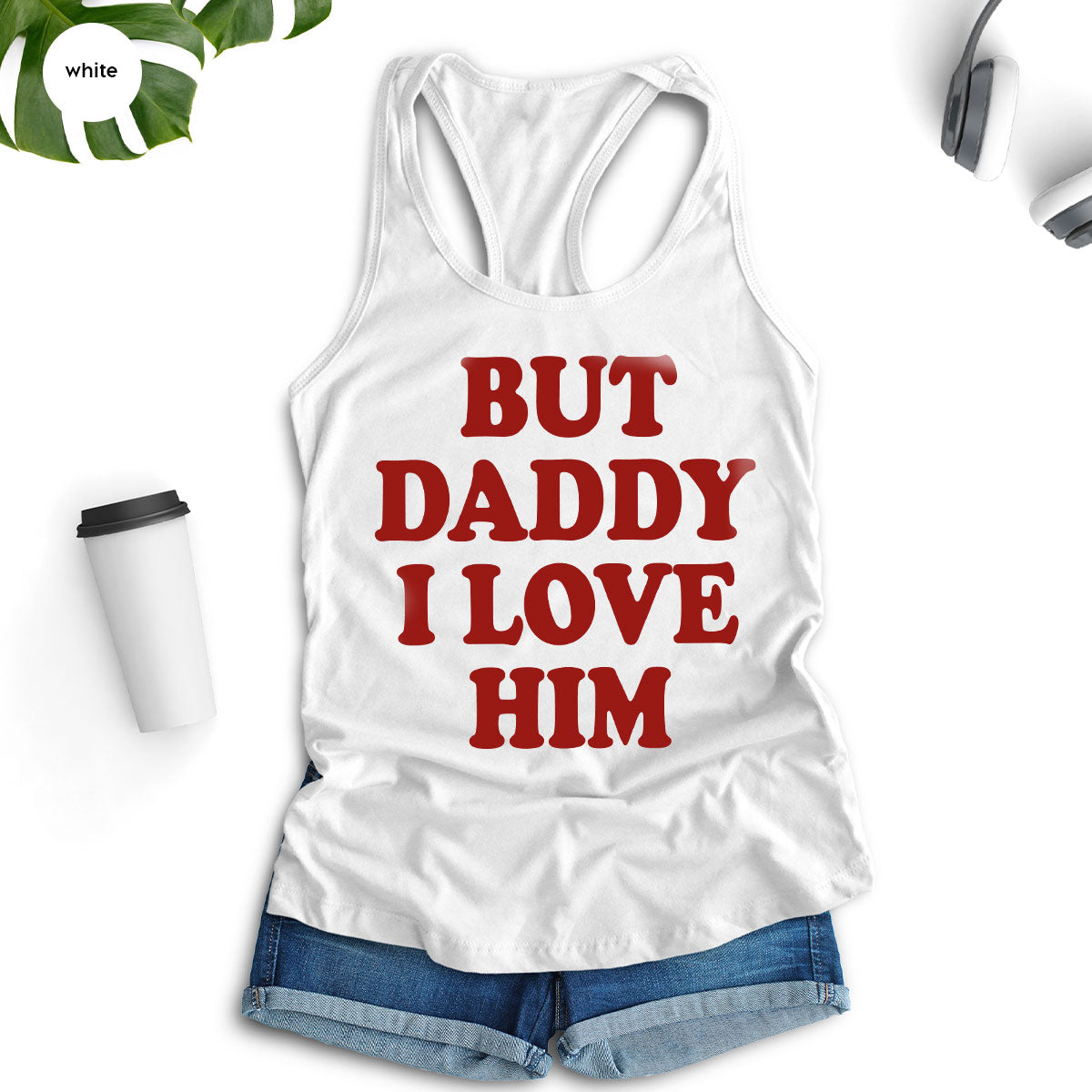 But Daddy I Love Him Shirt, New T-Shirt, Gift For product image 107