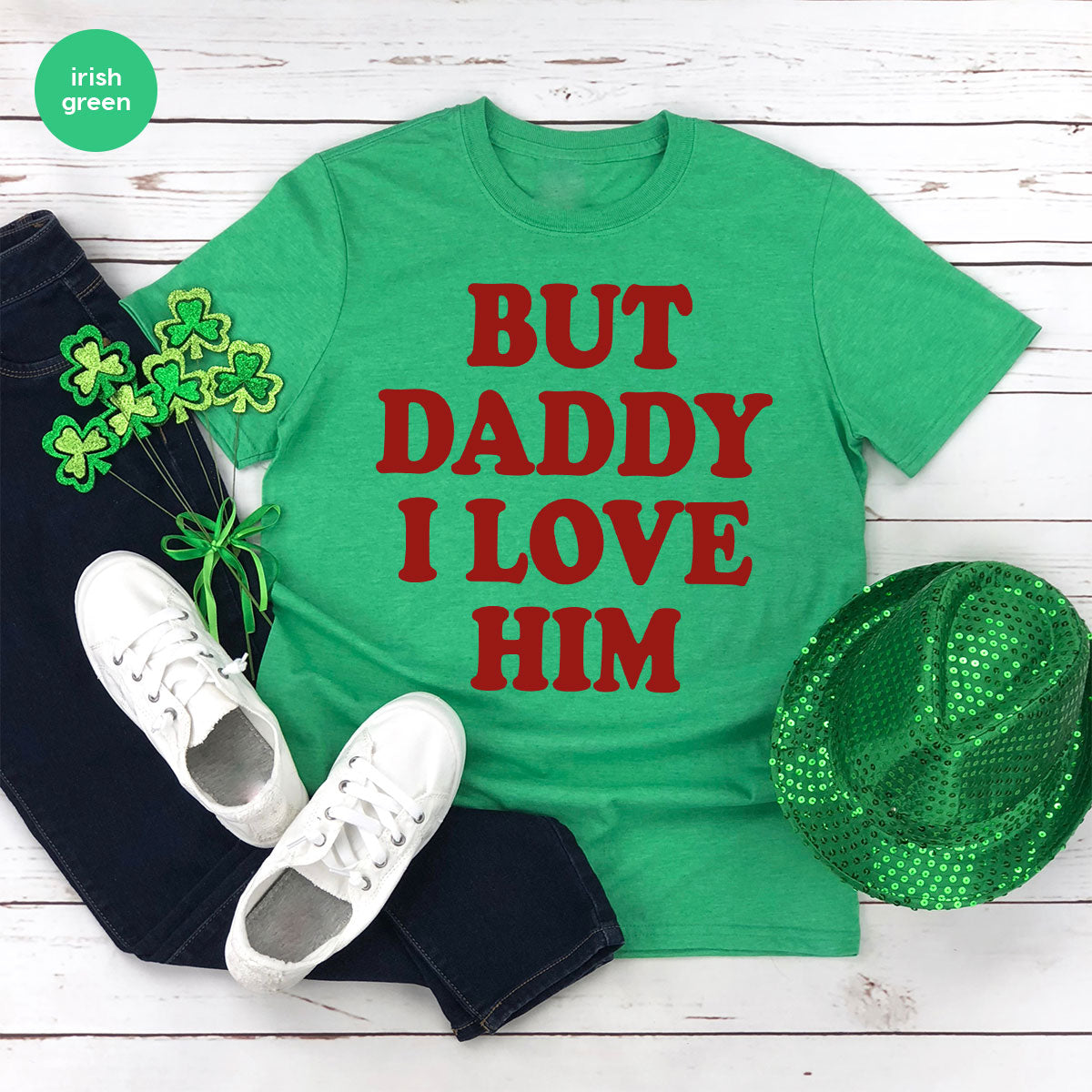 But Daddy I Love Him Shirt, New T-Shirt, Gift For product image 92